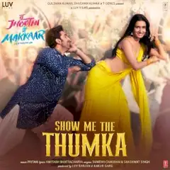 Cover of Show Me The Thumka (From "Tu Jhoothi Main Makkaar")